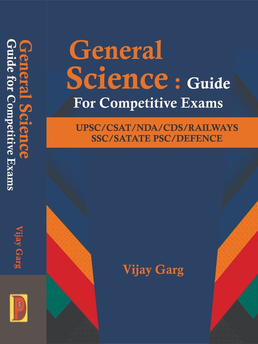 General Science : Guide For Competitive Exams UPSC/CSAT/NDA/CDS/RAILWAYS/SSC/STATE PSC/DEFENCE