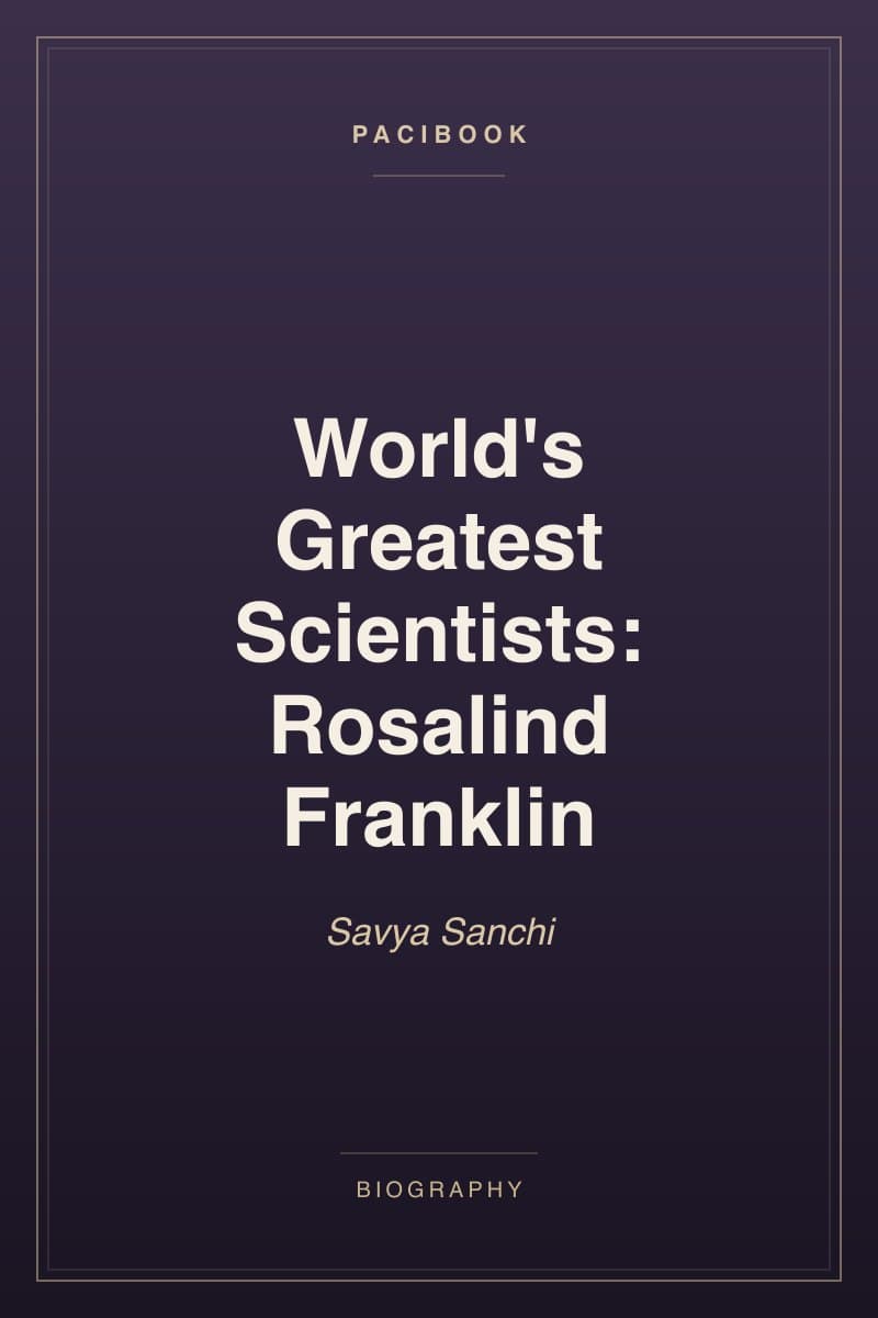 World's Greatest Scientists: Rosalind Franklin